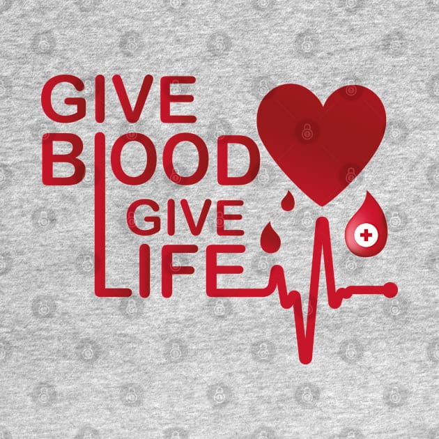 Give Blood Give Life National Blood Donor Month by Asg Design